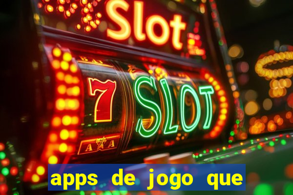 apps de jogo que ganha dinheiro